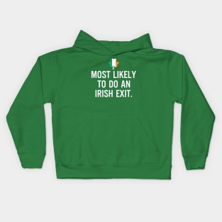Most Likely To Do An Irish Exit Clover Irish Flag Kids Hoodie